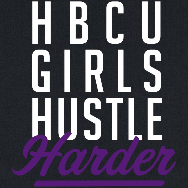 HBCU Girls Hustle Harder