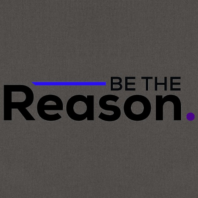 Be The Reason (black font)