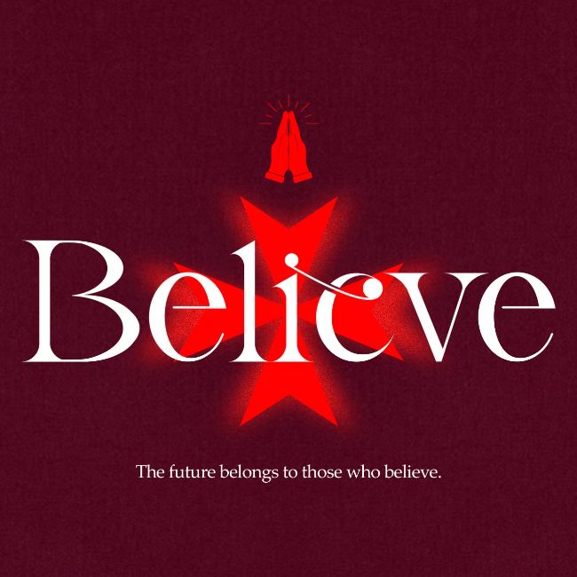 The Future Belongs to Those Who Believe