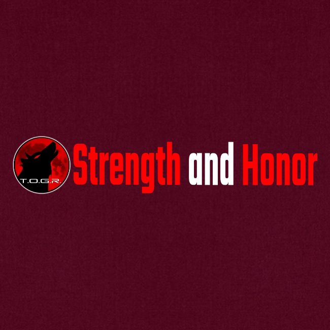 Strength and Honor - Red and White Letters