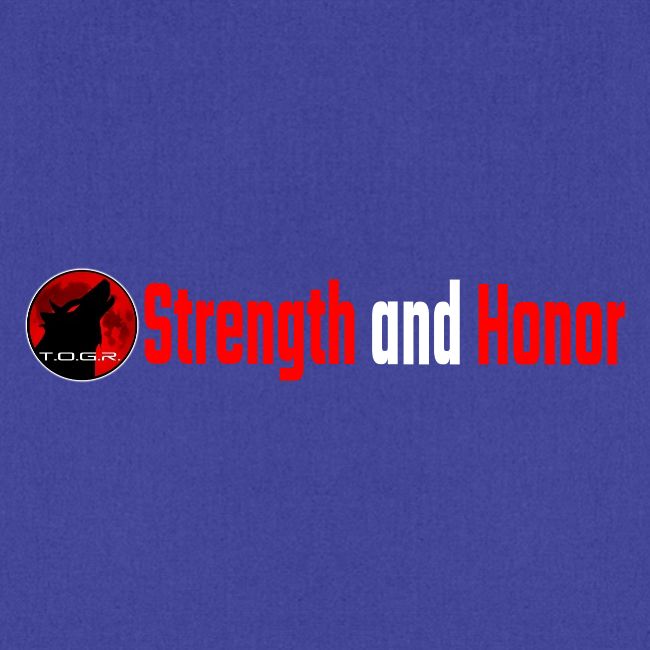 Strength and Honor - Red and White Letters