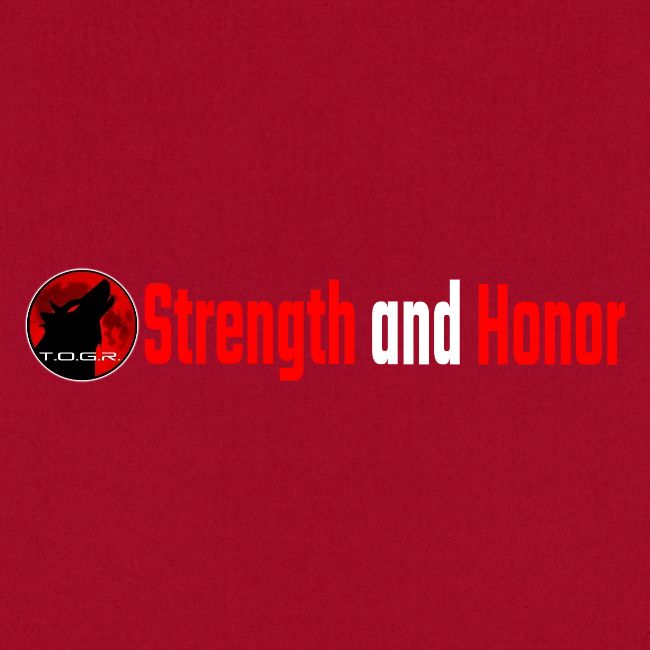 Strength and Honor - Red and White Letters