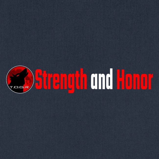 Strength and Honor - Red and White Letters