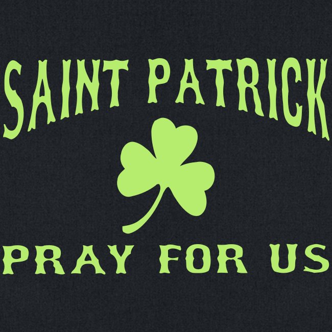 ST PATRICK PRAY FOR US
