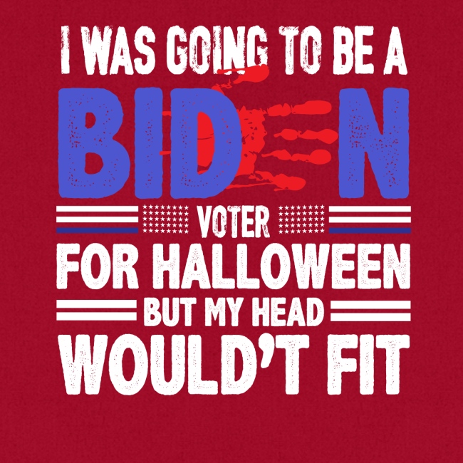I was going to be a biden voter for halloween but