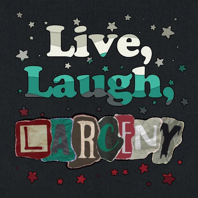 Live Laugh Larceny Stars