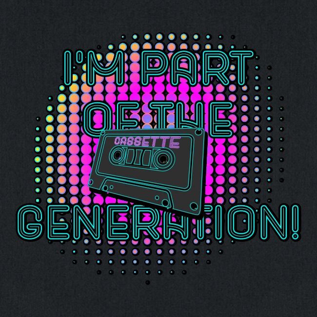 I'm Part of the Cassette Generation!