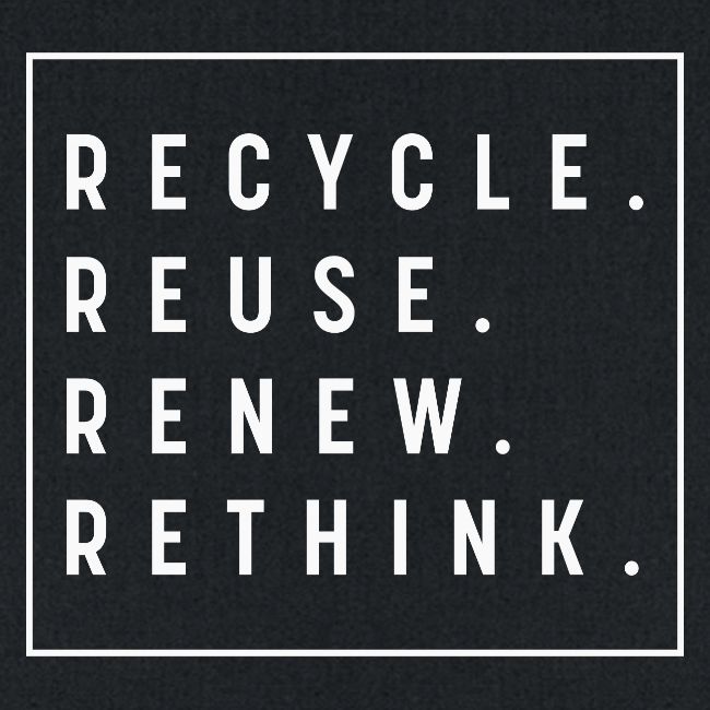 Recycle Reuse Renew Rethink Crisis Environmenta