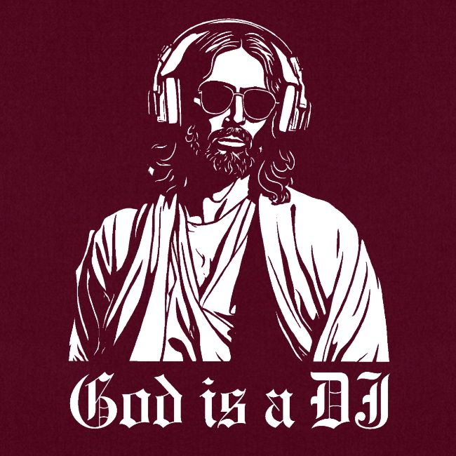 GOD IS A DJ