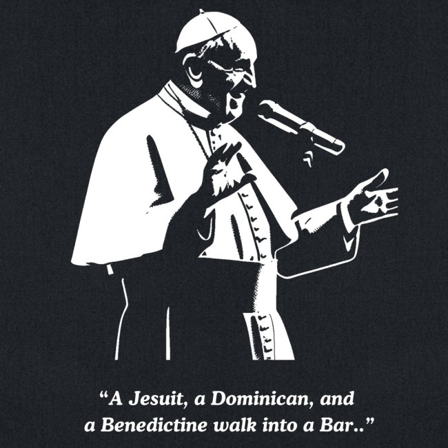 A Jesuit a Dominican and a Benedictine......