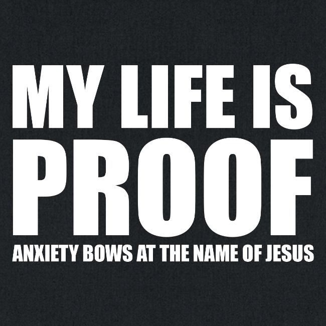 Proof: Anxiety Bows At Jesus Name