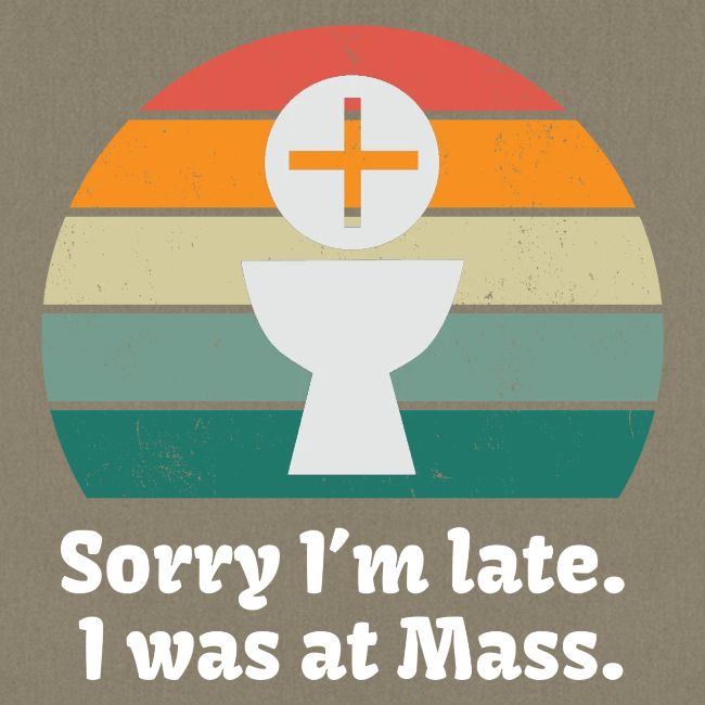 Sorry I'm late I was at Mass