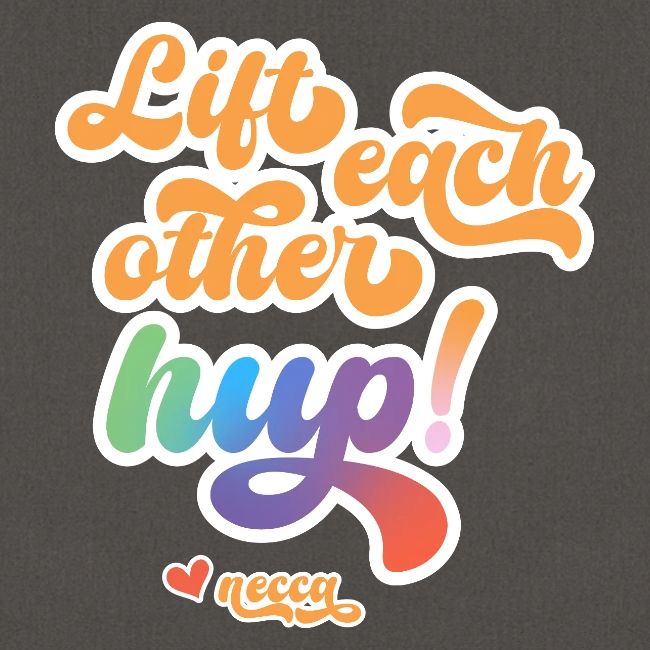 Lift each other hup!