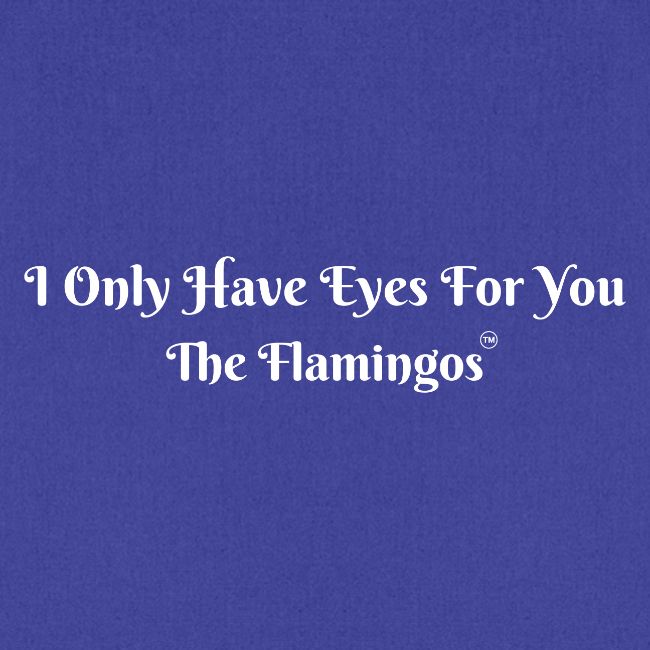 I Only Have Eyes For You/ All White Letters