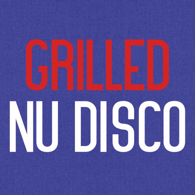 Grilled Nu Disco white