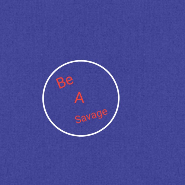 Be A Savage