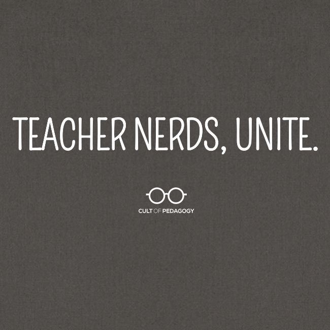 Teacher Nerds, Unite. (white text)