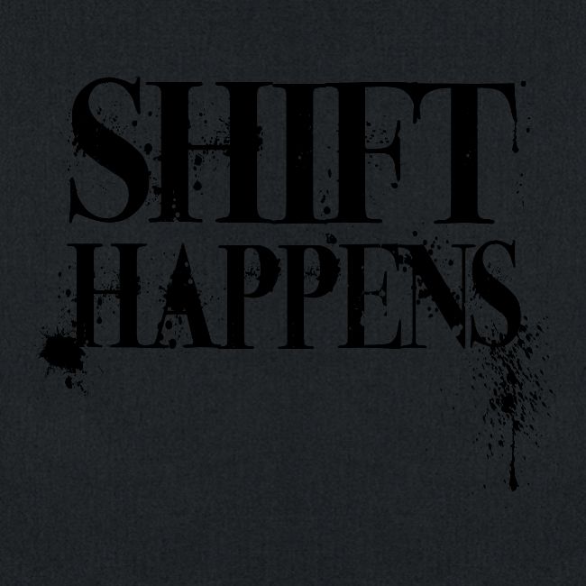 Shift Happens