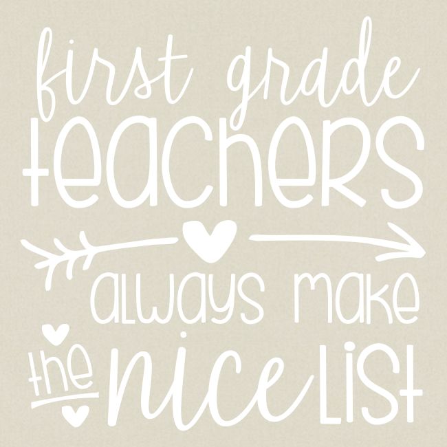 First Grade Teachers Always Make the Nice List