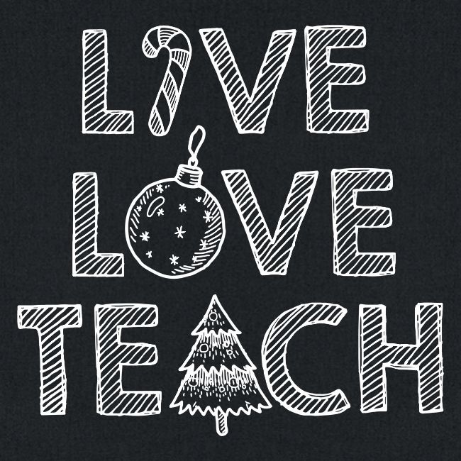 Live Love Teach Christmas Teacher T-Shirt