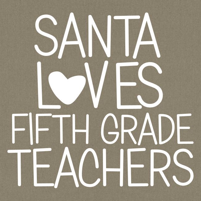 Santa Loves Fifth Grade Teachers Christmas Tee