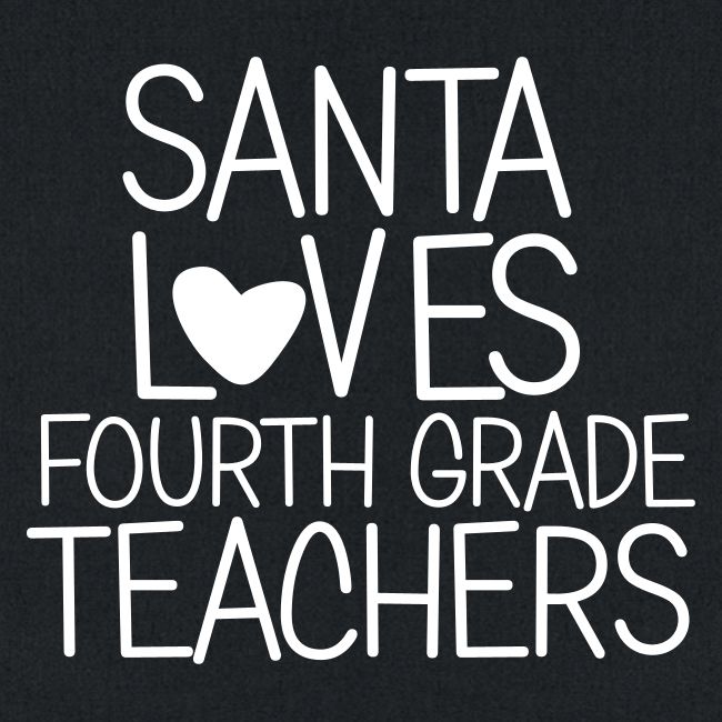 Santa Loves Fourth Grade Teachers Christmas Tee