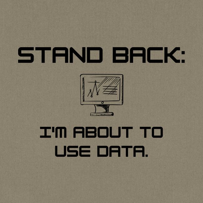 Stand Back: I'm about to use data (light)
