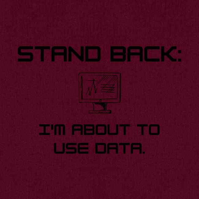 Stand Back: I'm about to use data (light)