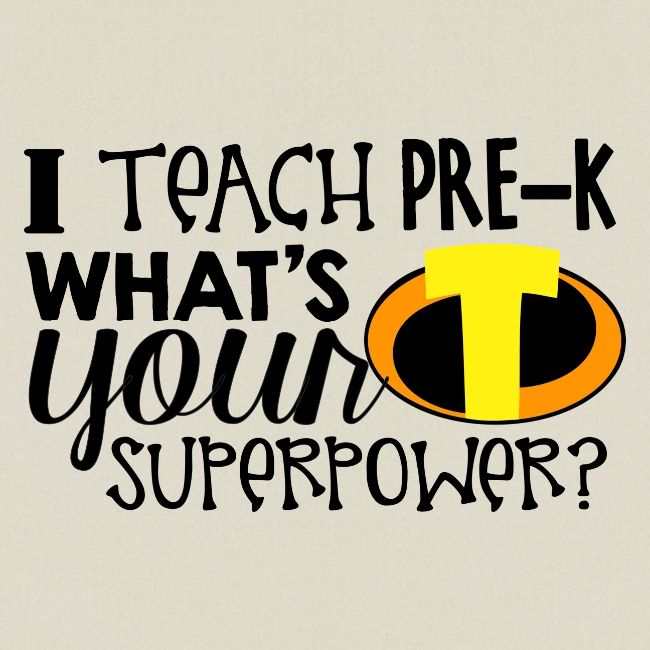 I Teach Pre-K What's Your Superpower Teacher