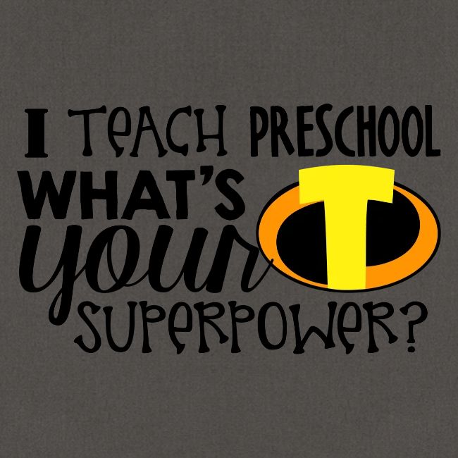 I Teach Preschool What's Your Superpower Teacher