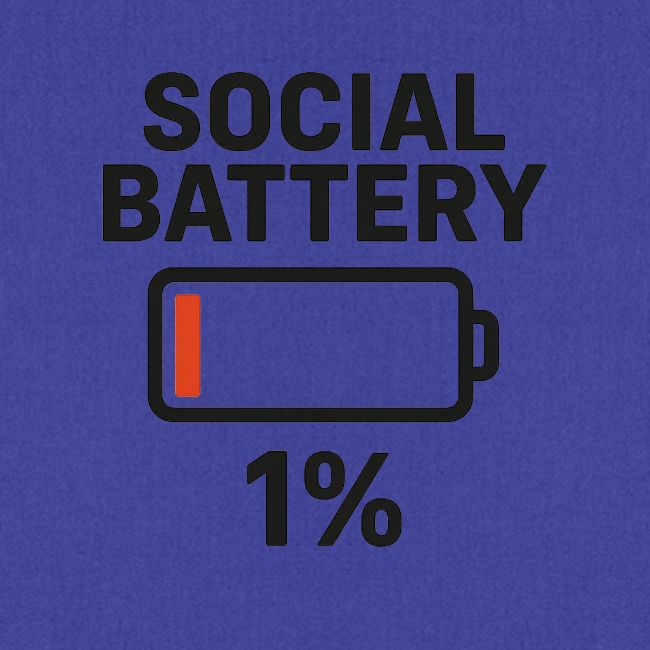 Social battery 1 percent