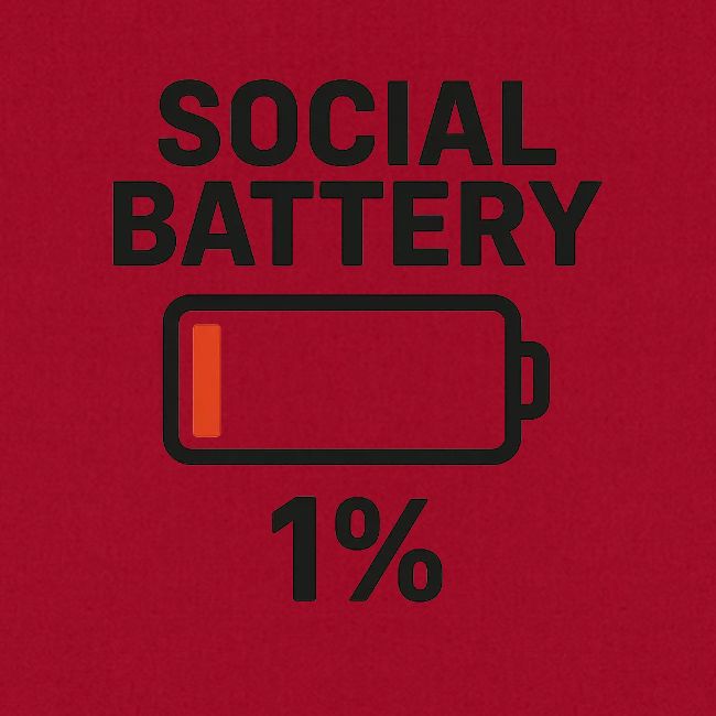 Social battery 1 percent