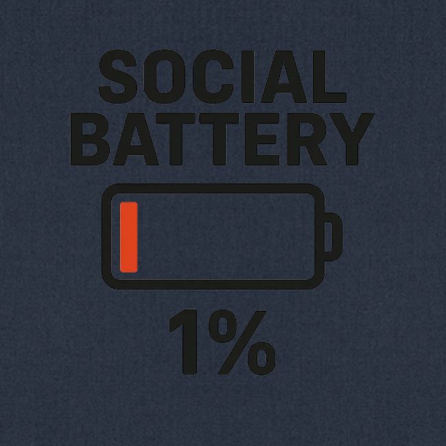 Social battery 1 percent