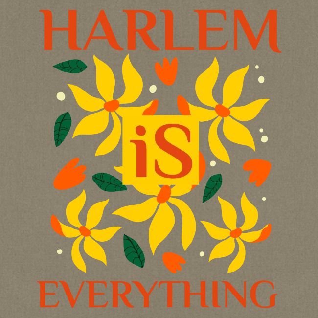 Harlem Is Everything
