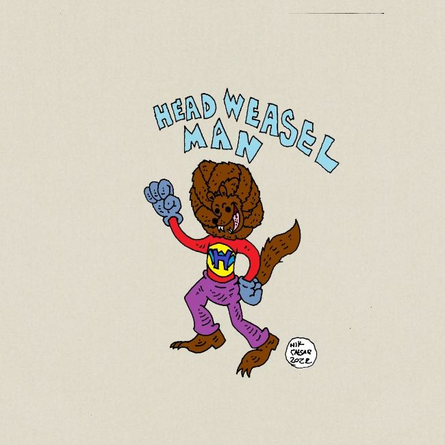 Head Weasel Man!