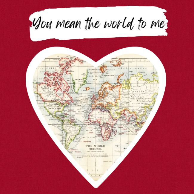 You mean the world to me