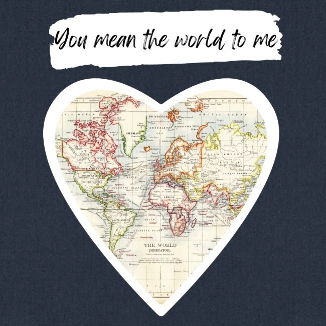 You mean the world to me