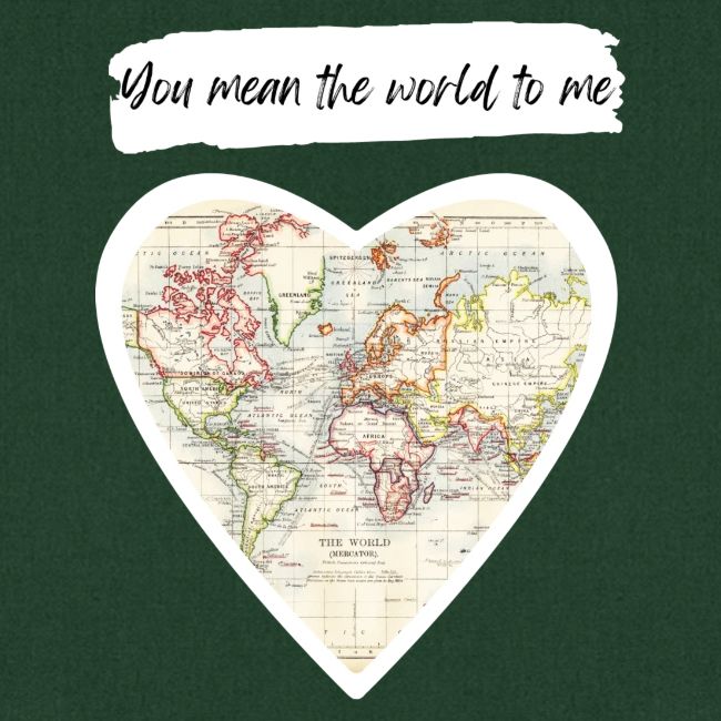You mean the world to me
