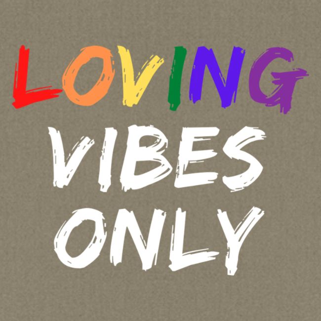 Loving Vibes Only
