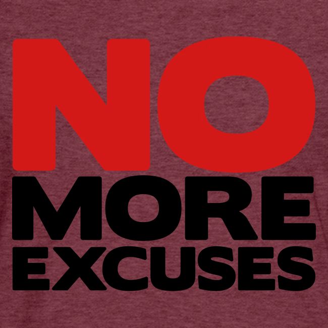 No More Excuses