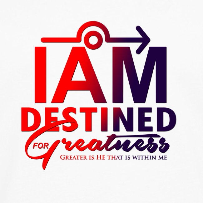 Customized "I Am Destined For Greatness" Creations