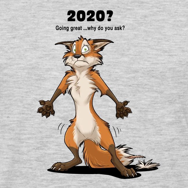 2020? Going great... (for bright backgrounds)