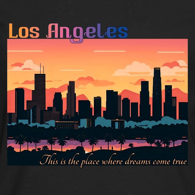 L.A. This is the place where dreams come true