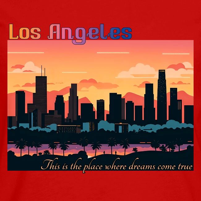 L.A. This is the place where dreams come true
