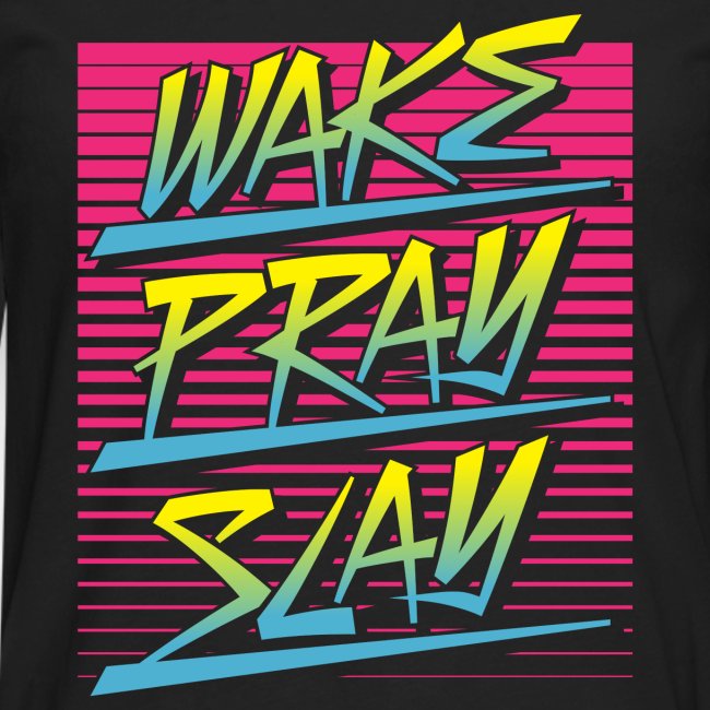 Wake Pray Slay (Sunrise Retro)