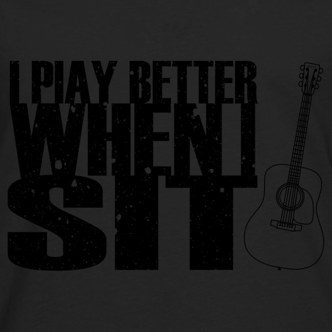I Play Better When I Sit
