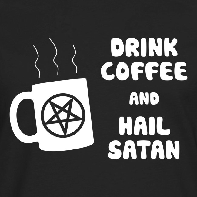 Drink Coffee, Hail Satan