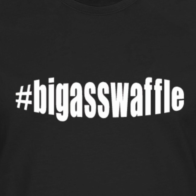 the infamous #bigasswaffle