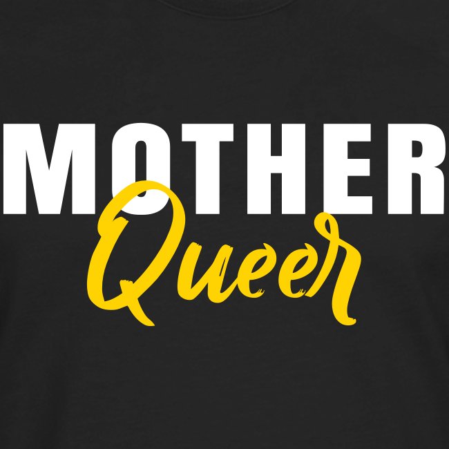 Mother Queer T-Shirt