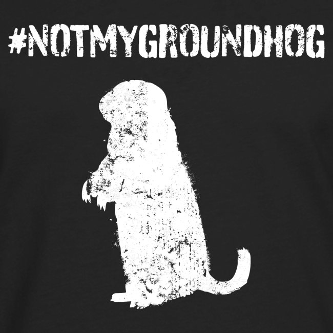 Not My Groundhog